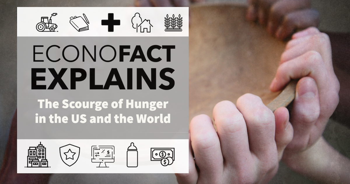 The Scourge Of Hunger In The U S And The World Econofact Explains